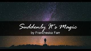 Suddenly Its Magic Song Lyrics [upl. by Sert]