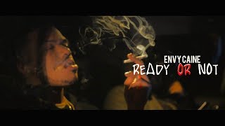 Envy Caine  Ready or not Dir By Kapomob Films [upl. by Edualc]