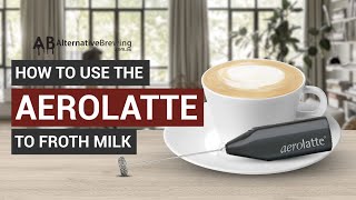 How To Use the AeroLatte To Froth Milk [upl. by Hartzke]