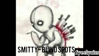 Smitty  Blind Spots Official Lyrics [upl. by Frodine]