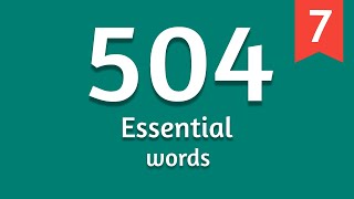 504 Essential Words  Lesson 7 [upl. by Epolenep8]