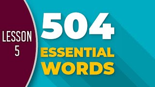 504 Essential Words  Lesson 5 [upl. by Ellehcsar]