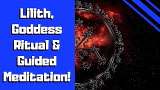 Lilith Guided Meditation Ritual and Guided Meditation for Connection with the Goddess Lilith [upl. by Raymond]