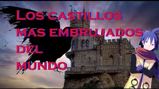 Los Castillos Más Embrujados Del Mundo [upl. by Obla]