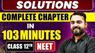 SOLUTIONS in 103 Minutes  Full Chapter Revision  Class 12th NEET [upl. by Delaine]