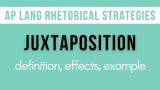 Juxtaposition Explanation Effects Example  AP Lang Rhetorical Strategies [upl. by Johen]