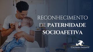 Reconhecimento de Paternidade Socioafetiva [upl. by Nyledaj]