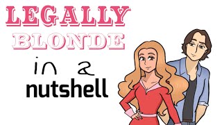 Legally Blonde in a Nutshell [upl. by Nehtanoj129]