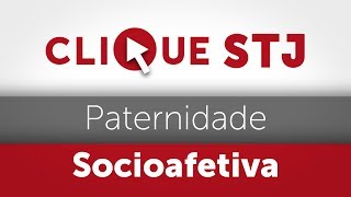 Clique STJ  Paternidade Socioafetiva 05102018 [upl. by Lleryd]