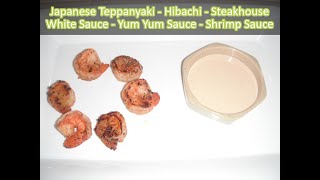 Japanese Teppanyaki Hibachi  Steakhouse White Sauce  Yum Yum Sauce  Shrimp Sauce  How to Make [upl. by Enelyad]