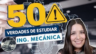 ESTUDIAR INGENIERÍA MECÁNICA ⚙️ 50 VERDADES DE LA INGENIERÍA MECÁNICA [upl. by Bouchier]