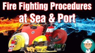 Fire Fighting Procedures at Sea and Port [upl. by Jean-Claude]