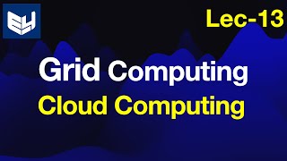 Grid Computing  Cloud Computing  CC  Lec13  Bhanu Priya [upl. by Leraj189]