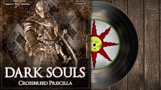 Crossbreed Priscilla  Dark Souls Soundtrack 【OST】 [upl. by Nomor455]